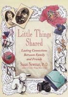 Little Things Shared: Lasting Connections Between Family and Friends 0517708213 Book Cover