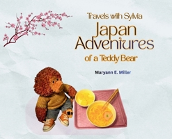 Travels With Sylvia: Japan Adventures of a Teddy Bear B0H8FF3VVD Book Cover