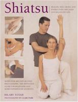 Shiatsu: Unblock and Rebalance the Body's Vital Energy for Health and Well-being 0754814947 Book Cover