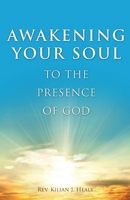 Awakening Your Soul to the Presence of God 1644130505 Book Cover