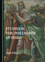 Studies in the Philosophy of Philo 1527528782 Book Cover