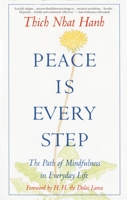Peace Is Every Step: The Path of Mindfulness in Everyday Life 0553351397 Book Cover
