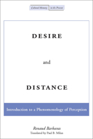 Desire and Distance: Introduction to a Phenomenology of Perception 0804746443 Book Cover