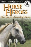 DK Readers: Horse Heroes (Level 4: Proficient Readers) 0756692970 Book Cover