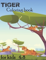 Tiger Coloring Book For Kids Ages 4-8: 64 pages Coloring and Activity Books for kids ages 4-8 B0915VCYYZ Book Cover