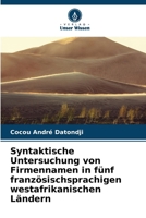 Syntaktische Untersuchung von Firmennamen in fünf französischsprachigen westafrikanischen Ländern (German Edition) 6630090446 Book Cover