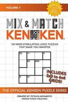 Mix & Match Kenken: 160 Mind-Stimulating Logic Puzzles That Make You Smarter 1945542039 Book Cover