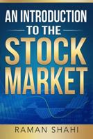 Stock Market Investing: An Introduction to the Stock Market: Stock Market 1537087177 Book Cover
