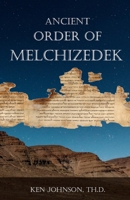 Ancient Order of Melchizedek B08KWP11G3 Book Cover