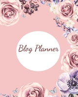 Blog Planner: Blog Planning Notebook, Blogger Log Book, Blog Planning Sheets, Daily Blog Posts, Blog Monthly Planner, Guest Blogging, Social Media Marketing, Perfect Gift For Bloggers And Content Writ 1088651747 Book Cover