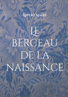 Le berceau de la naissance (French Edition) 2322857696 Book Cover