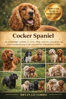 Cocker Spaniel: Ein vollständiger Leitfaden zu Zucht, Pflege, Aufzucht, Gesundheit und Lebensraumgestaltung für den erstaunlichen afrikanischen Cocker Spaniel (German Edition) B0GQQ39PNF Book Cover