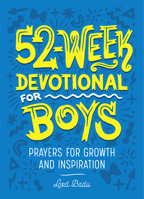 52-Week Devotional for Boys: Prayers for Growth and Inspiration 1648764274 Book Cover
