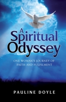 A Spiritual Odyssey: One Woman's Journey of Faith and Fulfilment 1913163067 Book Cover