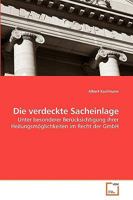 Die verdeckte Sacheinlage: Unter besonderer Berücksichtigung ihrer Heilungsmöglichkeiten im Recht der GmbH 3639234715 Book Cover