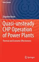 Quasi-Unsteady Chp Operation of Power Plants: Thermal and Economic Effectiveness 3319260014 Book Cover