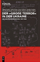 Der ,Große Terror in der Ukraine: Die ,Deutsche Operation 1937-1938 3110717336 Book Cover