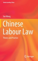 Chinese Labour Law: Theory and Practice 9811681007 Book Cover