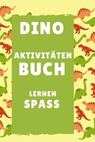 Aktivitäten Buch: Erstaunliches Dino-Aktivitätsbuch für Kinder | Mehr als 100 Aktivitäten Sudoku, Labyrinth ... | Ab 8 Jahren. (German Edition) B088N3WRSP Book Cover