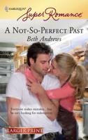 A Not-So-Perfect Past 0373715560 Book Cover