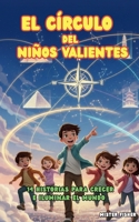 El Círculo del Niños Valientes: 14 historias para crecer e iluminar el Mundo (Miradas de niños) (Spanish Edition) B0FPVT2XC8 Book Cover