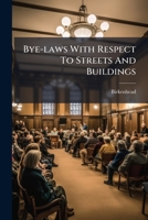 Bye-laws With Respect To Streets And Buildings... 1248093267 Book Cover