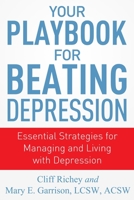 Your Playbook for Beating Depression: Essential Strategies for Managing and Living with Depression 1937559688 Book Cover