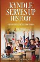 KYNDLE SERVES UP HISTORY: AN INTERNATIONAL DAY SOUL FOOD JOURNEY! B0F9P5XH6F Book Cover