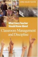 What Every Teacher Should Know About Classroom Management and Discipline (What Every Teacher Should Know About, 6) 0761931228 Book Cover