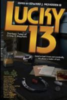 Lucky 13: Thirteen Tales of Crime & Mayhem 1890096539 Book Cover