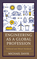 Engineering as a Global Profession: Technical and Ethical Standards 1538155060 Book Cover