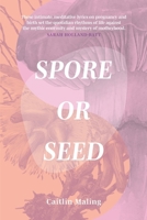 Spore or Seed 1760992593 Book Cover