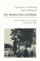 Approaches to Teaching Garcia Marquez's One Hundred Years of Solitude (Approaches to Teaching World Literature) 0873525361 Book Cover