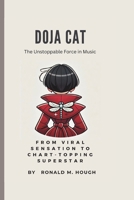 Doja Cat: The Unstoppable Force in Music: From Viral Sensation to Chart-Topping Superstar B0DV3QP71S Book Cover