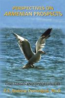 PERSPECTIVES ON ARMENIAN PROSPECTS: Challenges and Opportunities 1493159607 Book Cover