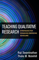 Teaching Qualitative Research: Strategies for Engaging Emerging Scholars 1462536700 Book Cover