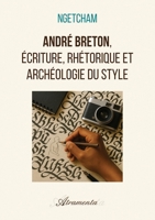 André Breton, écriture, rhétorique et archéologie du style 9524210762 Book Cover