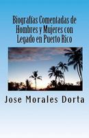 Biograf�as Comentadas de Hombres y Mujeres con Legado en Puerto Rico 1461082161 Book Cover