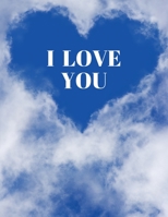 I LOVE YOU: Funny Romanitc Valentines Day Gifts for Him / Her ~ College-Ruled Paperback Notebook 1658819063 Book Cover