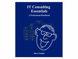 IT Consulting Essentials: A Professional Handbook 0692815201 Book Cover