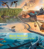 Alexis Rockman: The Great Lakes Cycle 1611862914 Book Cover