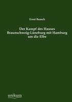 Der Kampf Des Hauses Braunschweig-L Neburg Mit Hamburg Um Die Elbe 3845795158 Book Cover