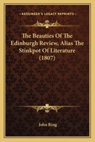 The Beauties Of The Edinburgh Review, Alias The Stinkpot Of Literature 1104480131 Book Cover