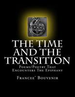 The Time And The Transition: Poems/Poetry That Encounters The Epiphany 1725823128 Book Cover