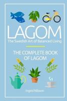 Lagom: The Swedish Art of Balanced Living: The Complete Book of Lagom 198585032X Book Cover