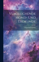 Vergleichende Mond- Und Erdkunde 1020731184 Book Cover