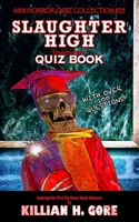Slaughter High Unauthorized Quiz Book: Mini Horror Quiz Collection #25 B0CFCJ6B7C Book Cover