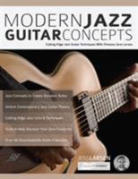 Modern Jazz Guitar Concepts: Cutting Edge Jazz Guitar Techniques With Virtuoso Jens Larsen 1789330246 Book Cover