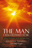 The Man I Was Destined to Be 1490802169 Book Cover