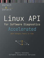 Accelerated Linux API for Software Diagnostics: With Category Theory in View 191263662X Book Cover